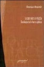 lo que hace la policia: sociologia de la fuerza publica-dominique monjardet-9789875744219 lo que hace la policia: sociologia de la fuerza publica-dominique monjardet-9789875744219