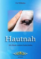 hautnah - wie pferde verletzte seelen heilen (ebook)-ute wilhelms-9783944587929 hautnah - wie pferde verletzte seelen heilen (ebook)-ute wilhelms-9783944587929