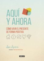 aqui y ahora. como vivir el presente de forma positiva-dani dipirro-9788403516229 aqui y ahora. como vivir el presente de forma positiva-dani dipirro-9788403516229