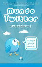mundo twitter (ebook)-jose luis orihuela-9788415320029 mundo twitter (ebook)-jose luis orihuela-9788415320029