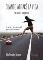 cuando abracé la vida (un canto a la esperanza) (ebook)-iban bermudez betancor-9788416877829 cuando abracé la vida (un canto a la esperanza) (ebook)-iban bermudez betancor-9788416877829