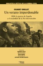 un verano imperdonable: 1936: la guerra de españa y el escandalo de la no-intervencion-gilbert grellet-9788417134129 un verano imperdonable: 1936: la guerra de españa y el escandalo de la no-intervencion-gilbert grellet-9788417134129