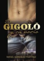 el gigoló y su novio (ebook)-rafael gonzalez martinez-9788417237929 el gigoló y su novio (ebook)-rafael gonzalez martinez-9788417237929