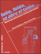 talin, tolon, se abre el telon: maestras/os teatreras/os en la es cuela infantil-marta rodriguez bartolome-marina de la rosa-9788427715929 talin, tolon, se abre el telon: maestras/os teatreras/os en la es cuela infantil-marta rodriguez bartolome-marina de la rosa-9788427715929