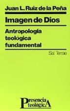 imagen de dios antropologia teologica fundamental-juan luis ruiz de la peña-9788429308129 imagen de dios antropologia teologica fundamental-juan luis ruiz de la peña-9788429308129