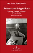 relatos autobiograficos: el origen, el sotano, el aliento, el fri o, un niño-thomas bernhard-9788433975829 relatos autobiograficos: el origen, el sotano, el aliento, el fri o, un niño-thomas bernhard-9788433975829