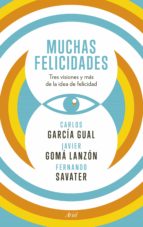 (pe) muchas felicidades-fernando savater-carlos garcia gual-javier goma-9788434418929 (pe) muchas felicidades-fernando savater-carlos garcia gual-javier goma-9788434418929
