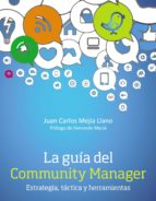 la guía del community manager. estrategia, táctica y herramientas (ebook)-juan carlos mejia llano-9788441535329 la guía del community manager. estrategia, táctica y herramientas (ebook)-juan carlos mejia llano-9788441535329