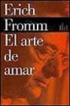 el arte de amar. una investigación sobre la naturaleza del amor-erich fromm-9788449308529 el arte de amar. una investigación sobre la naturaleza del amor-erich fromm-9788449308529