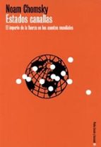estados canallas: el imperio de la fuerza en los asuntos mundiale s-noam chomsky-9788449311529 estados canallas: el imperio de la fuerza en los asuntos mundiale s-noam chomsky-9788449311529