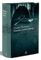 nuestro comun amigo-charles dickens-9788467027129 nuestro comun amigo-charles dickens-9788467027129
