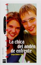la chica del andén de enfrente (ebook-epub) (ebook)-jorge gomez soto-9788467552829 la chica del andén de enfrente (ebook-epub) (ebook)-jorge gomez soto-9788467552829