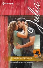 atrapados por la pasión (ebook)-christine rimmer-9788468746029 atrapados por la pasión (ebook)-christine rimmer-9788468746029