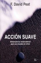 acción suave (ebook)-f. david peat-9788472457829 acción suave (ebook)-f. david peat-9788472457829