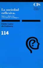 la sociedad reflexiva:sujeto y objeto del conocimiento sociologic o-emilio lamo de espinosa-9788474761429 la sociedad reflexiva:sujeto y objeto del conocimiento sociologic o-emilio lamo de espinosa-9788474761429