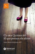 el que pensen els altres (premi mercè rodoreda 2018)-clara queralto-9788475887029 el que pensen els altres (premi mercè rodoreda 2018)-clara queralto-9788475887029