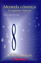 moneda cosmica: la suprema riqueza-dario salas sommer-9788480183529 moneda cosmica: la suprema riqueza-dario salas sommer-9788480183529
