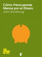 cómo preocuparse menos por el dinero (ebook)-john armstrong-9788490191729 cómo preocuparse menos por el dinero (ebook)-john armstrong-9788490191729