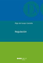 regulacion-iñigo guayo castiella-9788491232629 regulacion-iñigo guayo castiella-9788491232629