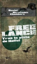 free lance: tras la pista de hoffel-daniel hernandez chambers-9788492929429 free lance: tras la pista de hoffel-daniel hernandez chambers-9788492929429