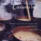 CATALUNYA BULL: EL LLIBRE DE LES SOPES, ELS RANXOS I LES ESCUDELLES POPULARS