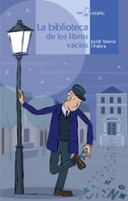 la biblioteca de los libros vacios-jordi sierra i fabra-9788496514829 la biblioteca de los libros vacios-jordi sierra i fabra-9788496514829
