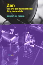 zen y el arte del mantenimiento de la motocicleta-robert m. pirsig-9788496867529 zen y el arte del mantenimiento de la motocicleta-robert m. pirsig-9788496867529