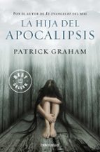 la hija del apocalipsis-patrick graham-9788499088129 la hija del apocalipsis-patrick graham-9788499088129