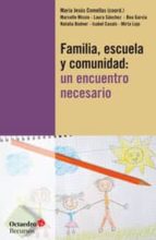 familia, escuela y comunidad-maria jesus comellas-9788499213729 familia, escuela y comunidad-maria jesus comellas-9788499213729