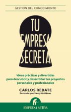 tu empresa secreta (ebook)-carlos rebate-9788499447629 tu empresa secreta (ebook)-carlos rebate-9788499447629