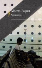 aeropuertos (ebook)-alberto fuguet-9789563471229 aeropuertos (ebook)-alberto fuguet-9789563471229