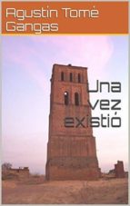 una vez existió (ebook)-cdlap00007229 una vez existió (ebook)-cdlap00007229