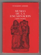 Museo de la encarnación. Descargue el ebook gratuito en pdf