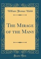 THE MIRAGE OF THE MANY (CLASSIC REPRINT)