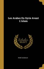 LES ARABES EN SYRIE AVANT LISLAM