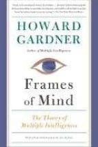 frames of mind: the theory of multiple intelligences-howard gardner-9780465024339 frames of mind: the theory of multiple intelligences-howard gardner-9780465024339