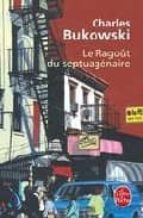 le ragout du septuagenaire-charles bukowski-9782253146339 le ragout du septuagenaire-charles bukowski-9782253146339