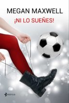 ¡ni lo sueñes! (ebook)-megan maxwell-9788408162339 ¡ni lo sueñes! (ebook)-megan maxwell-9788408162339