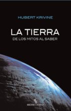 la tierra, de los mitos al saber (biblioteca buridan)-hubert krivine-9788415216339 la tierra, de los mitos al saber (biblioteca buridan)-hubert krivine-9788415216339