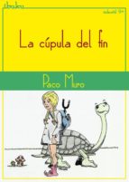 la cúpula del fin (ebook)-paco muro-9788415551539 la cúpula del fin (ebook)-paco muro-9788415551539