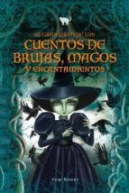 el gran libro de los cuentos de brujas, magos y encantamientos-9788416245239