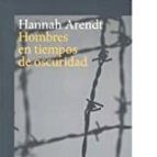 hombres en tiempo de oscuridad-hannah arendt-9788416919239 hombres en tiempo de oscuridad-hannah arendt-9788416919239