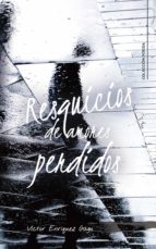 resquicios de amores perdidos (ebook)-víctor enríquez gago-9788417587239 resquicios de amores perdidos (ebook)-víctor enríquez gago-9788417587239