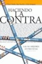haciendo la contra: las 101 mejores entrevistas comentadas-ima sanchis-lluis amiguet-victor amela-9788427029439 haciendo la contra: las 101 mejores entrevistas comentadas-ima sanchis-lluis amiguet-victor amela-9788427029439