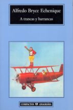 a trancas y barrancas-alfredo bryce echenique-9788433967039 a trancas y barrancas-alfredo bryce echenique-9788433967039