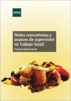 redes comunitarias y avances de supervisión en trabajo social (ebook)-francisco gomez gomez-9788436270839 redes comunitarias y avances de supervisión en trabajo social (ebook)-francisco gomez gomez-9788436270839
