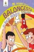 mi primer libro de baloncesto del real madrid: un recorrido de la a a la z para aprender baloncesto-diego moldes gonzalez-9788444163239 mi primer libro de baloncesto del real madrid: un recorrido de la a a la z para aprender baloncesto-diego moldes gonzalez-9788444163239