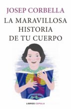 la maravillosa historia de tu cuerpo (ebook)-josep corbella-9788448024239 la maravillosa historia de tu cuerpo (ebook)-josep corbella-9788448024239
