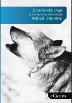 groenlandia cruje (y tres historias islandesas) (ebook)-ander izagirre-9788461587339 groenlandia cruje (y tres historias islandesas) (ebook)-ander izagirre-9788461587339