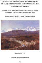 calidad físico-química del agua fluvial en el parque regional del curso medio del río guadarrama (madrid) (ebook)-miguel alvarez cobelas-gonzalo almendros martin-9788461725939 calidad físico-química del agua fluvial en el parque regional del curso medio del río guadarrama (madrid) (ebook)-miguel alvarez cobelas-gonzalo almendros martin-9788461725939